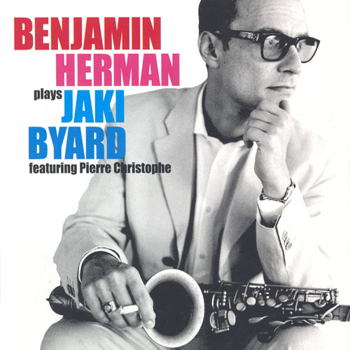 HERMAN, BENJAMIN - PLAYS JAKI BYARDHERMAN, BENJAMIN - PLAYS JAKI BYARD.jpg